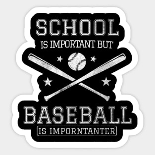 Baseball - School is Important But Baseball is Importanter Sticker